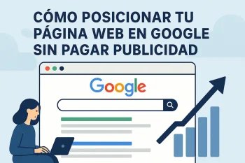Cómo posicionar tu página web en Google sin pagar publicidad